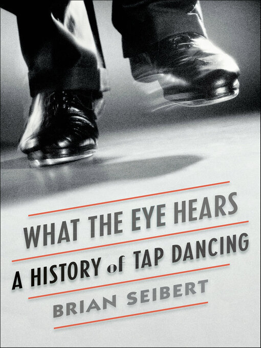 Title details for What the Eye Hears by Brian Seibert - Available